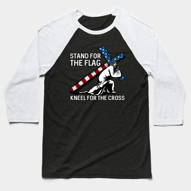 Stand For The Flag, Kneel For The Cross Baseball T-Shirt by RadStar